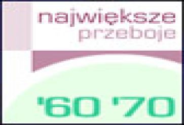 Najwieksze Przeboje 60 70 